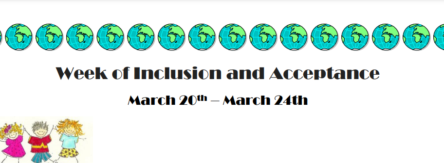 Week of Inclusion and Acceptance - 3/20 - 3/24